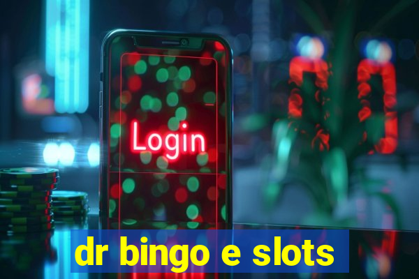 dr bingo e slots