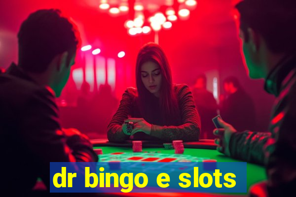 dr bingo e slots