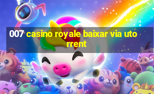 007 casino royale baixar via utorrent