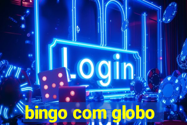 bingo com globo