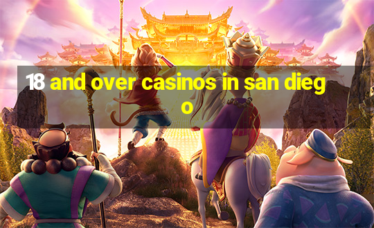 18 and over casinos in san diego