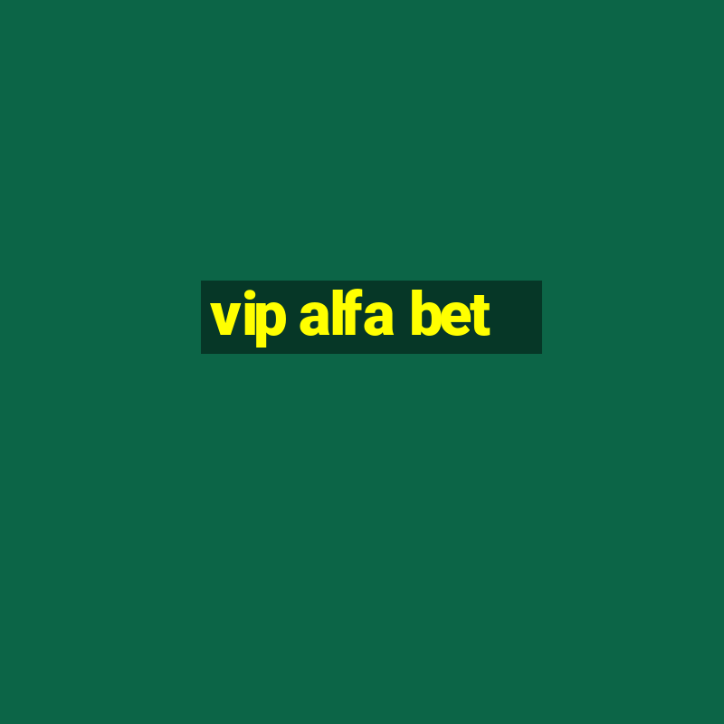 vip alfa bet