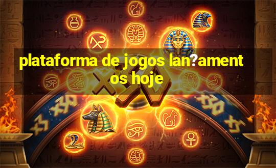 plataforma de jogos lan?amentos hoje