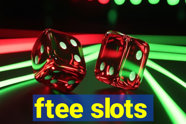 ftee slots