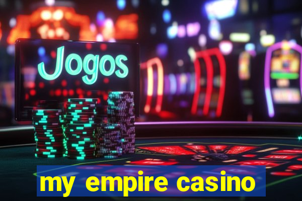 my empire casino