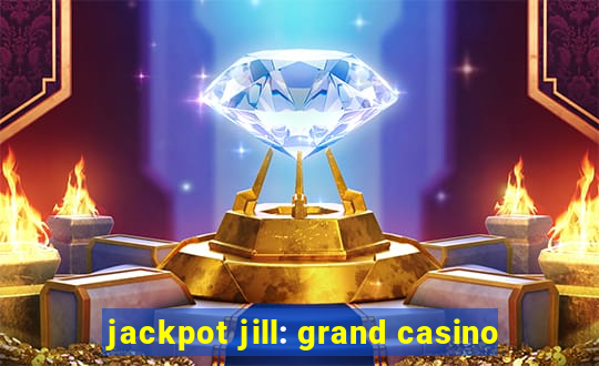 jackpot jill: grand casino