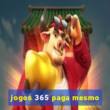 jogos 365 paga mesmo