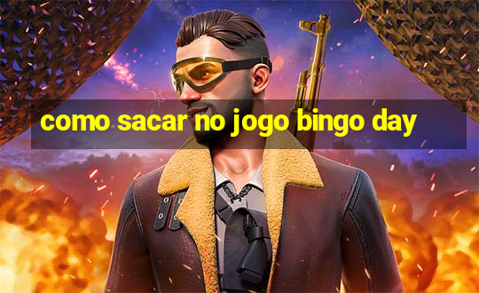 como sacar no jogo bingo day