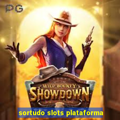 sortudo slots plataforma