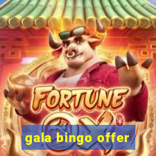 gala bingo offer