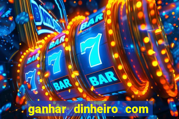 ganhar dinheiro com jogos de azar