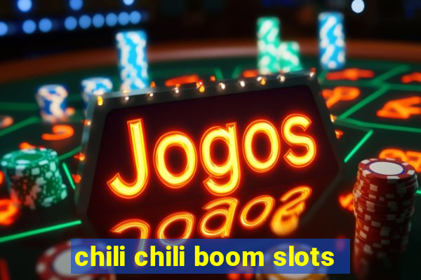 chili chili boom slots