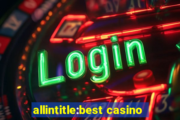 allintitle:best casino