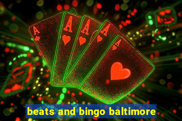 beats and bingo baltimore