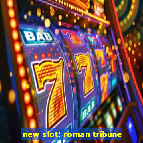 new slot: roman tribune