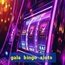 gala bingo slots and games