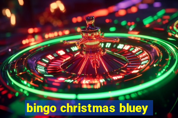 bingo christmas bluey