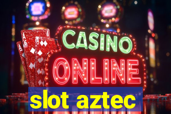 slot aztec