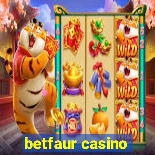 betfaur casino