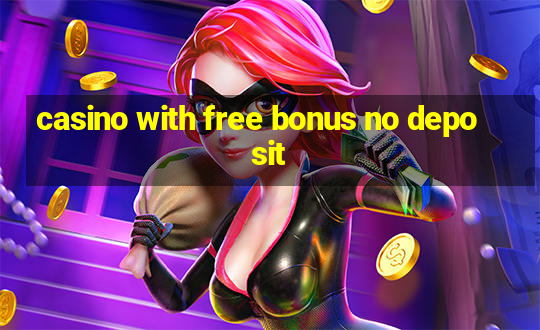 casino with free bonus no deposit