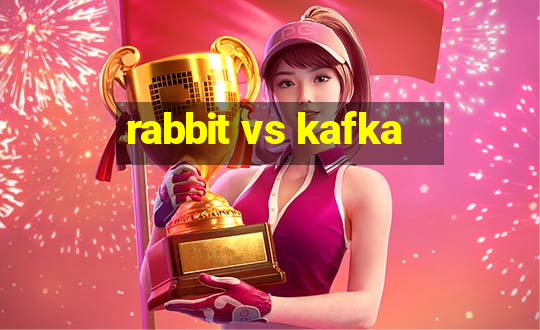 rabbit vs kafka