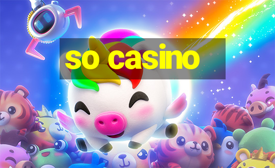 so casino