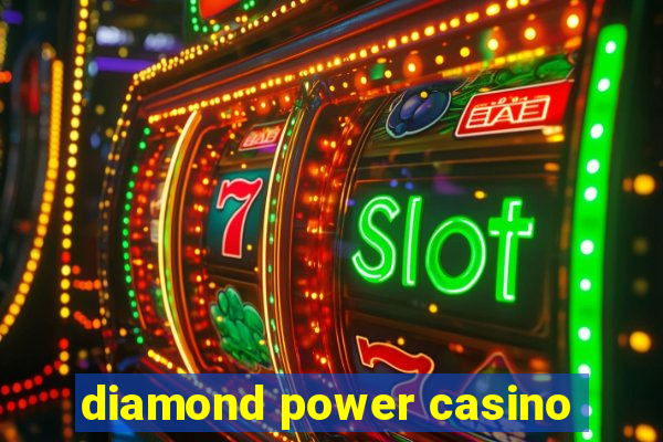 diamond power casino