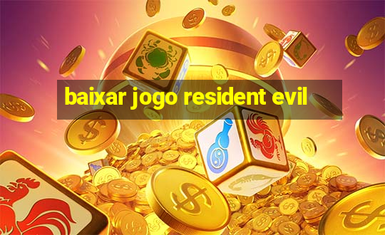 baixar jogo resident evil