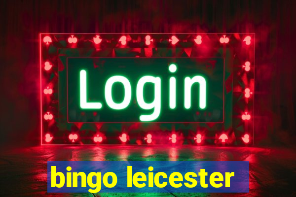 bingo leicester