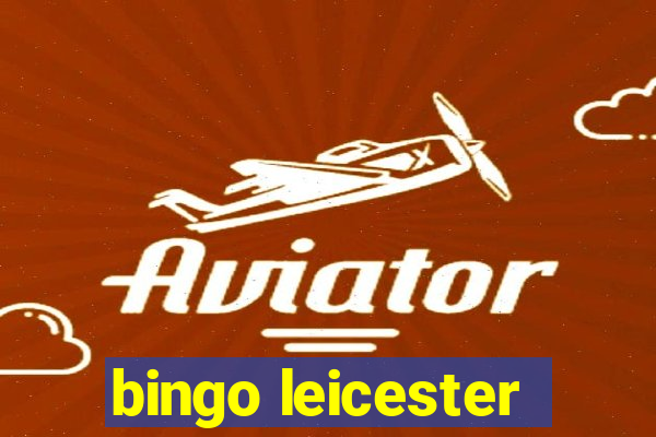 bingo leicester