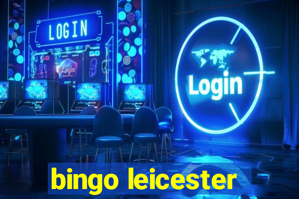 bingo leicester