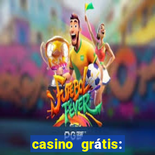 casino grátis: slots e poker