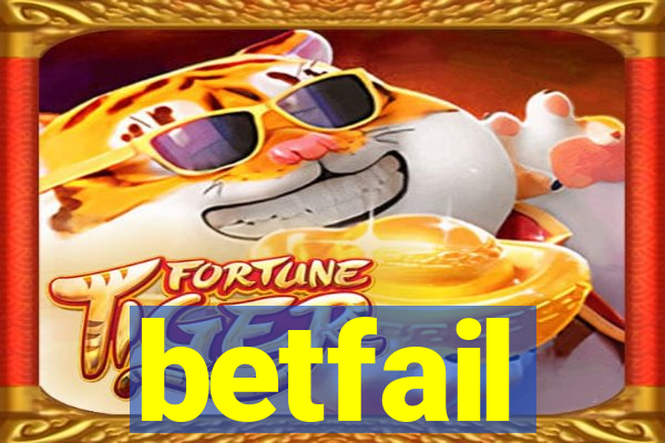 betfail