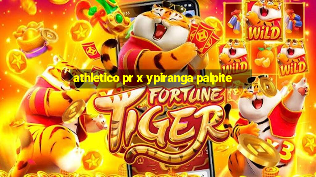 athletico pr x ypiranga palpite