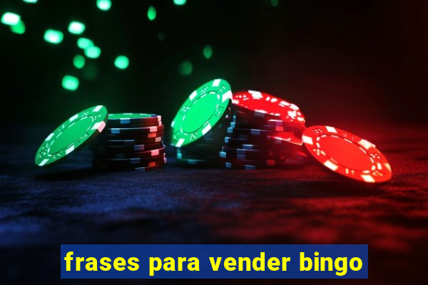 frases para vender bingo