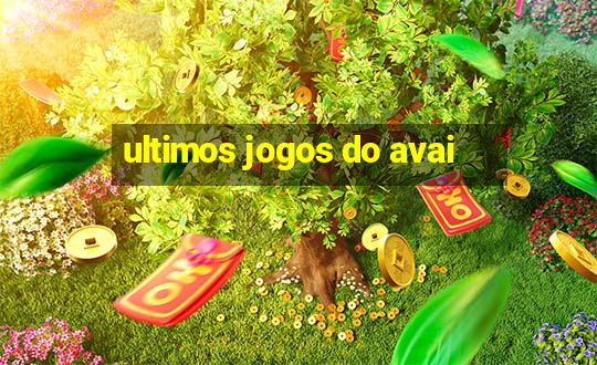 ultimos jogos do avai