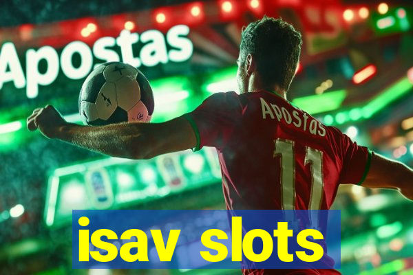 isav slots