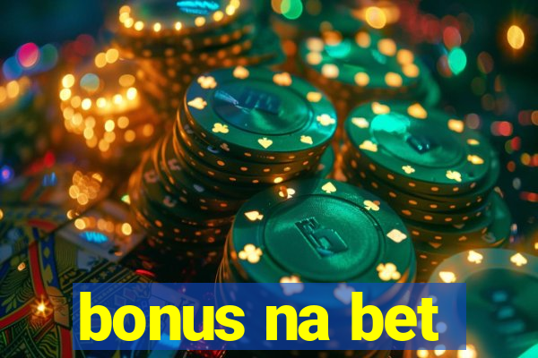 bonus na bet