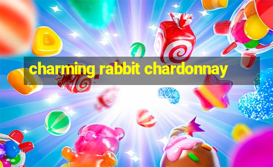 charming rabbit chardonnay