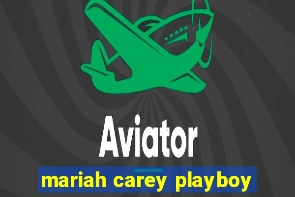 mariah carey playboy