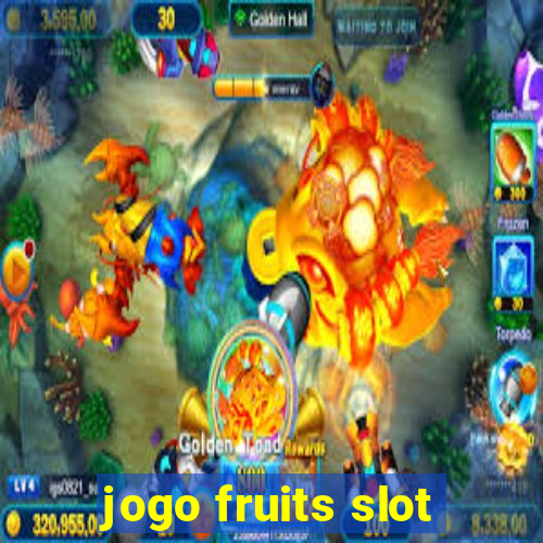 jogo fruits slot