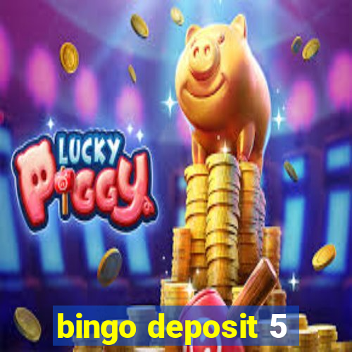 bingo deposit 5