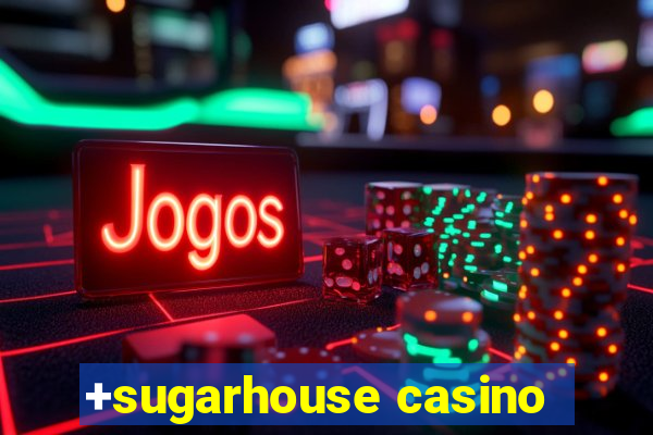 +sugarhouse casino