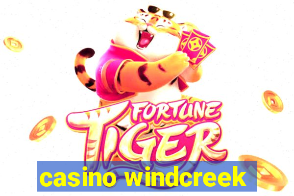 casino windcreek