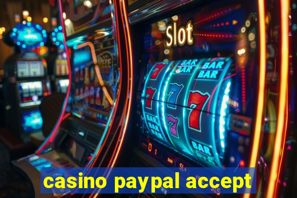 casino paypal accept