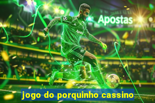 jogo do porquinho cassino