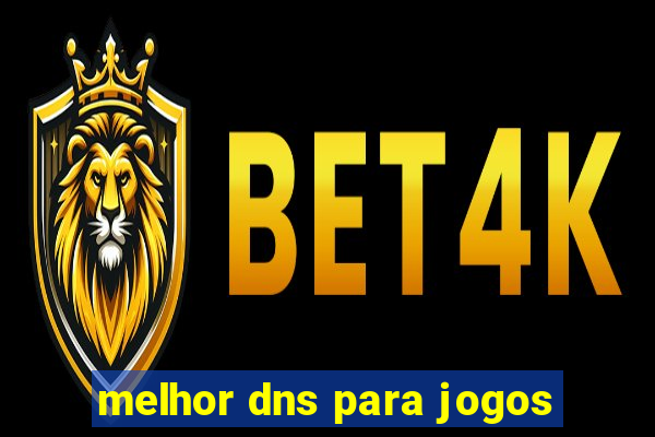 melhor dns para jogos