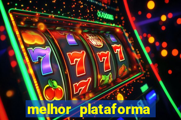 melhor plataforma de jogo para ganhar dinheiro