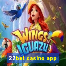 22bet casino app