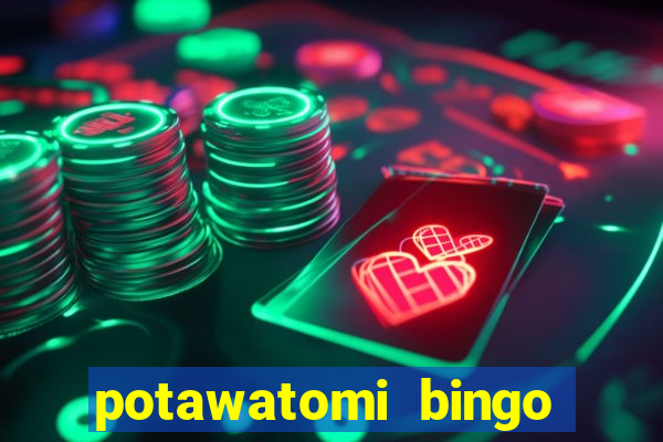 potawatomi bingo casino milwaukee wisconsin